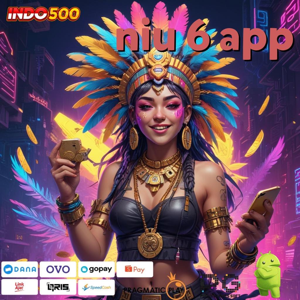 NIU 6 APP Aplikasi Slot Jackpot Terbesar