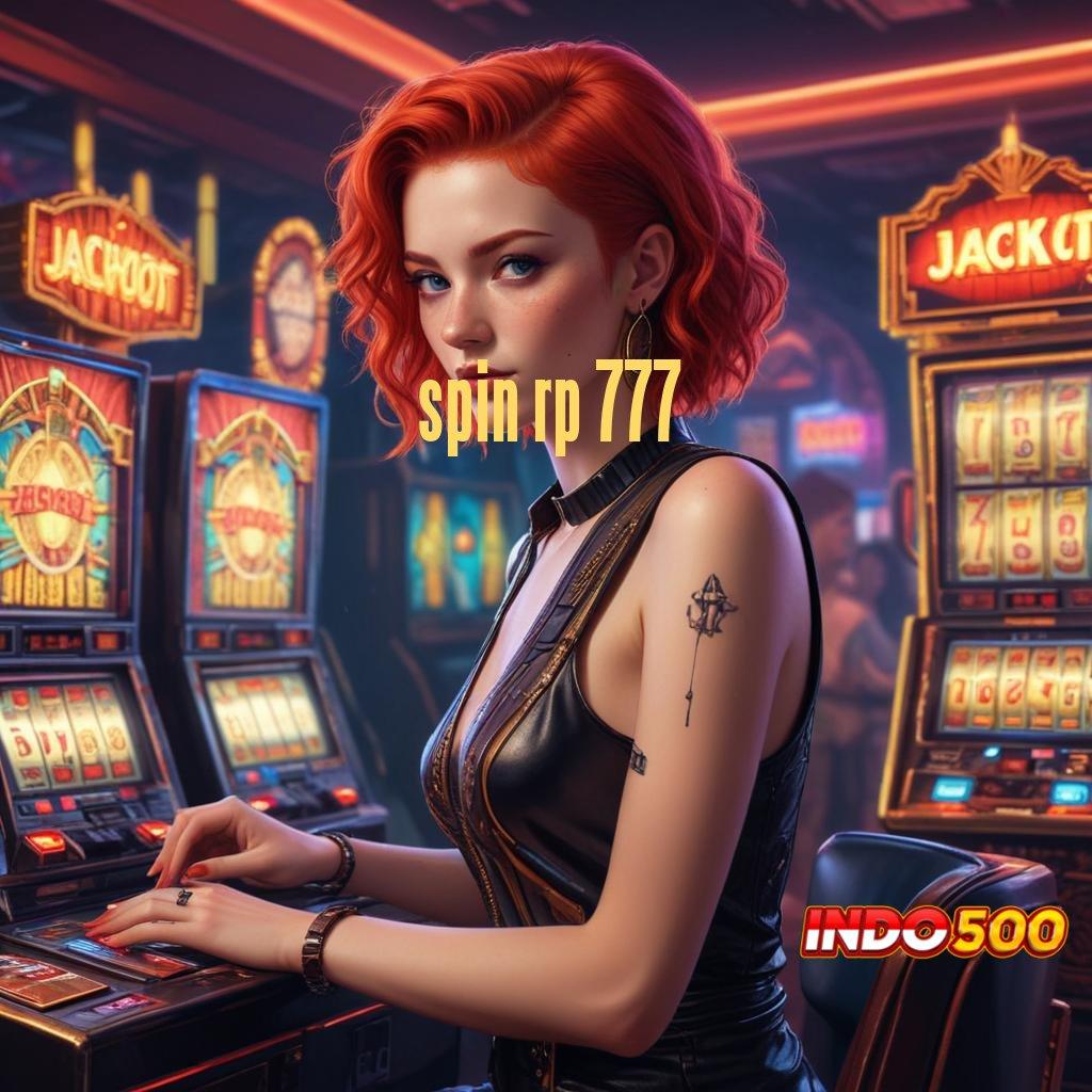 SPIN RP 777 ✧ Validasi Kaya Jackpot Tanpa Penundaan