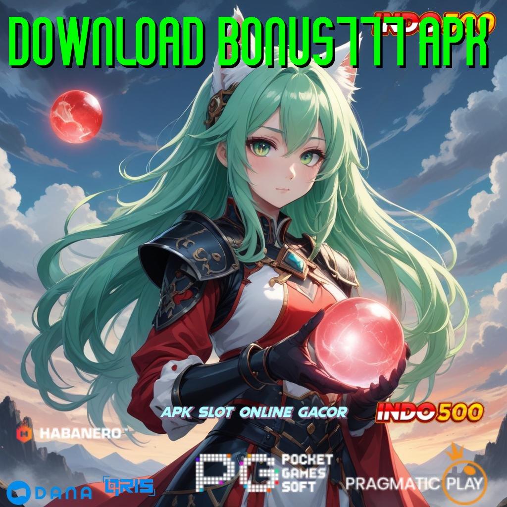 DOWNLOAD BONUS777 APK : Langsung Pesan Sandi Ruang Pertunjukan Modern