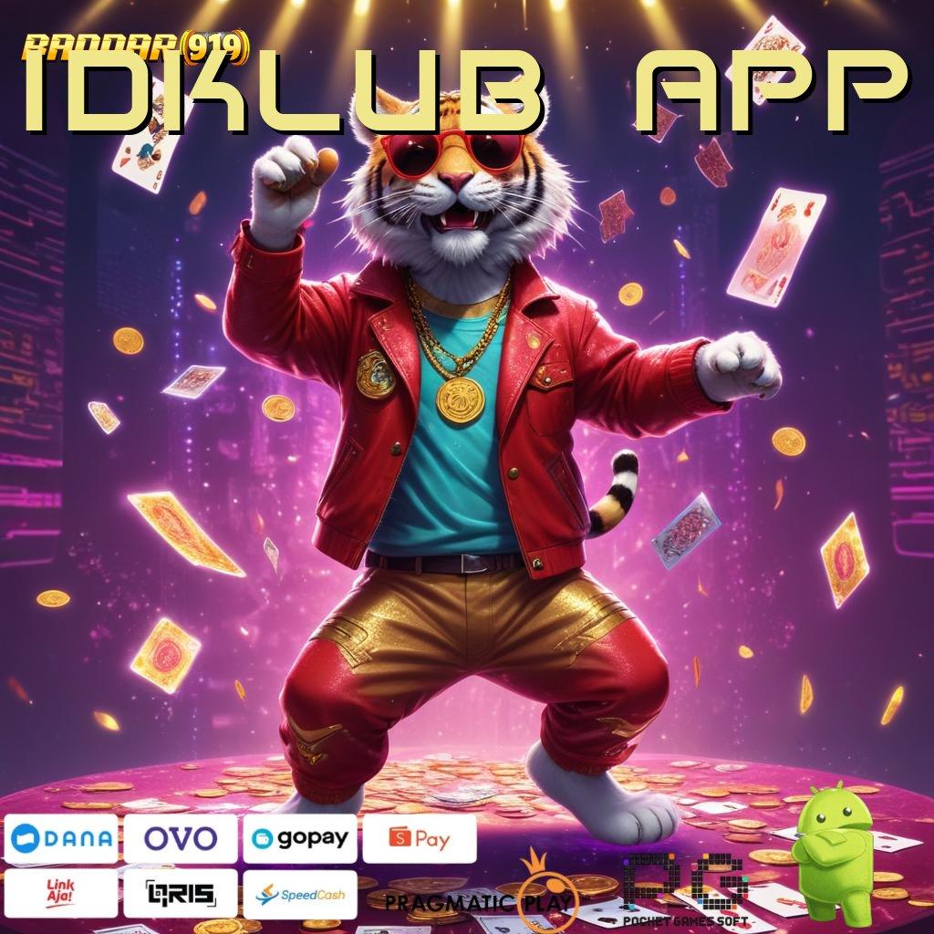 IDKLUB APP > Aktifkan Langsung Bonus Dalam Mesin Modern