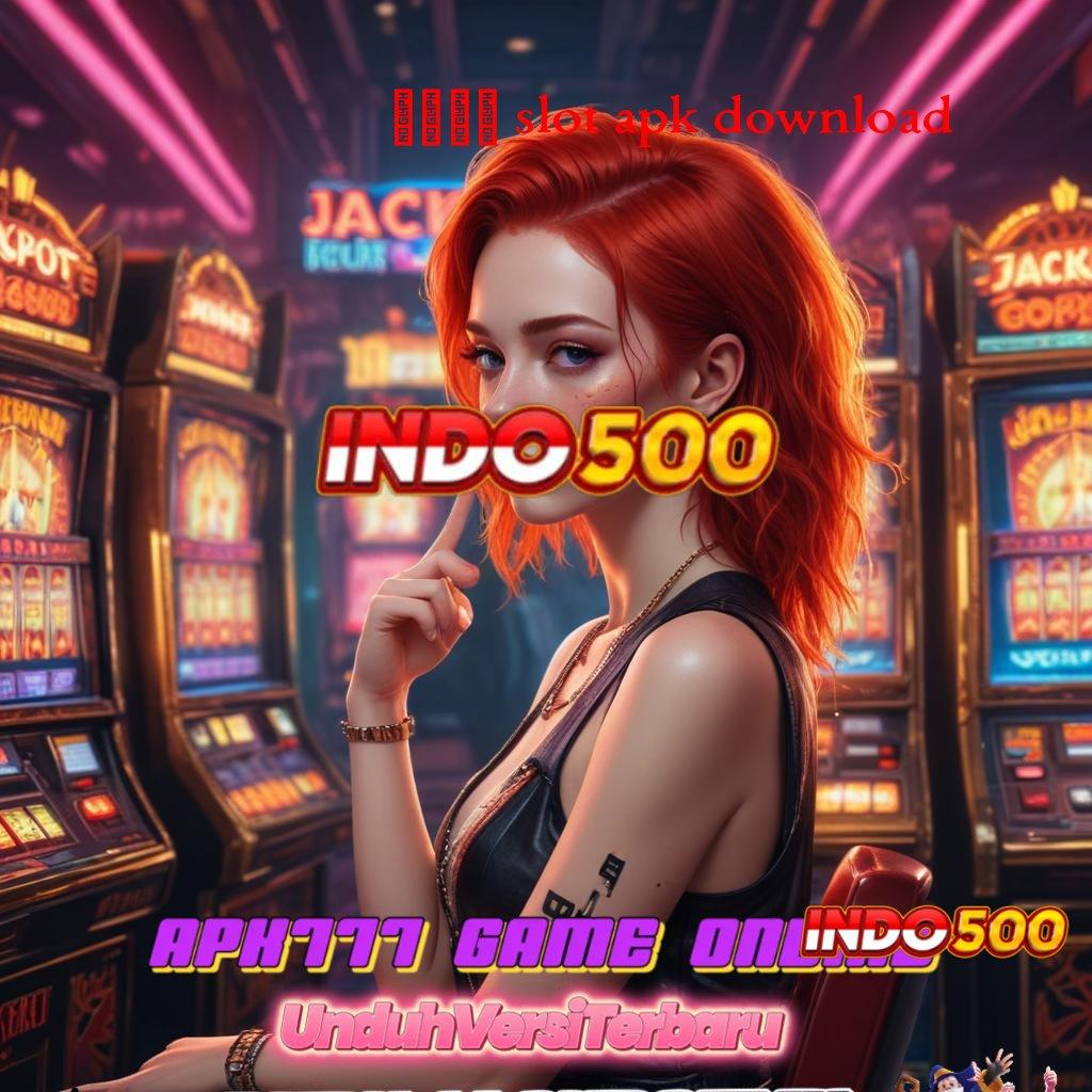 3031 SLOT APK DOWNLOAD ⚌ Keunggulan Digital Baru Untuk Pemain Aktif