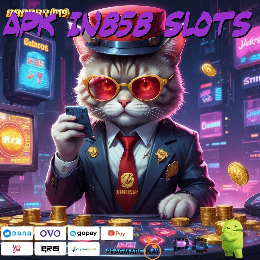 APK IN858 SLOTS > Deposit 25rb Member Baru Bonus 100 Bebas