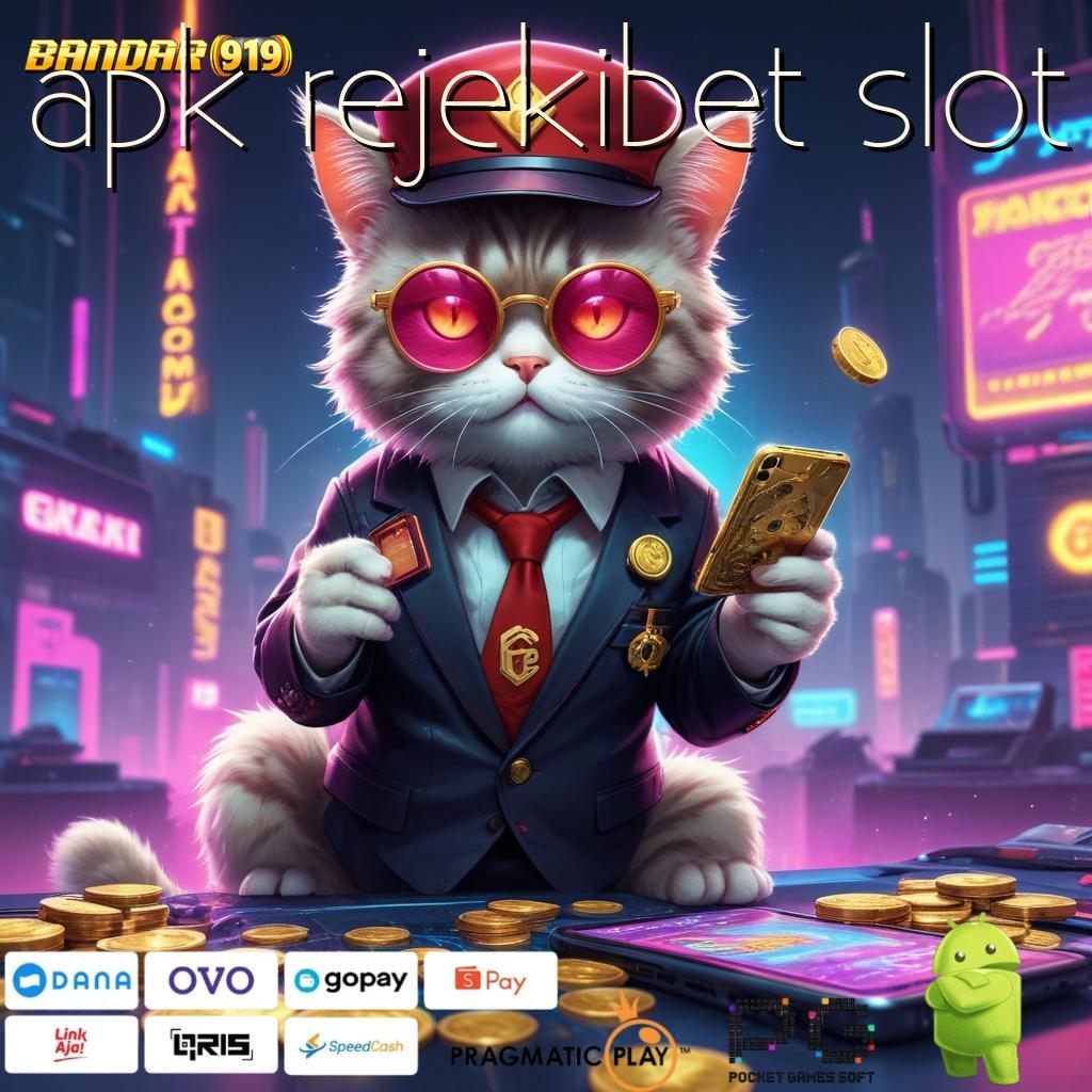 APK REJEKIBET SLOT # slot tanpa deposit apk