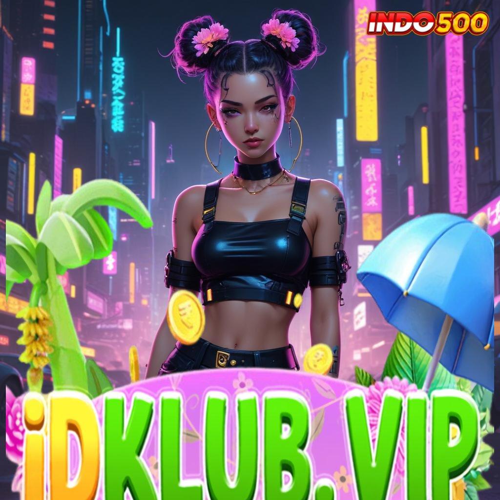 IDKLUB APP ➿ kemenangan konsisten