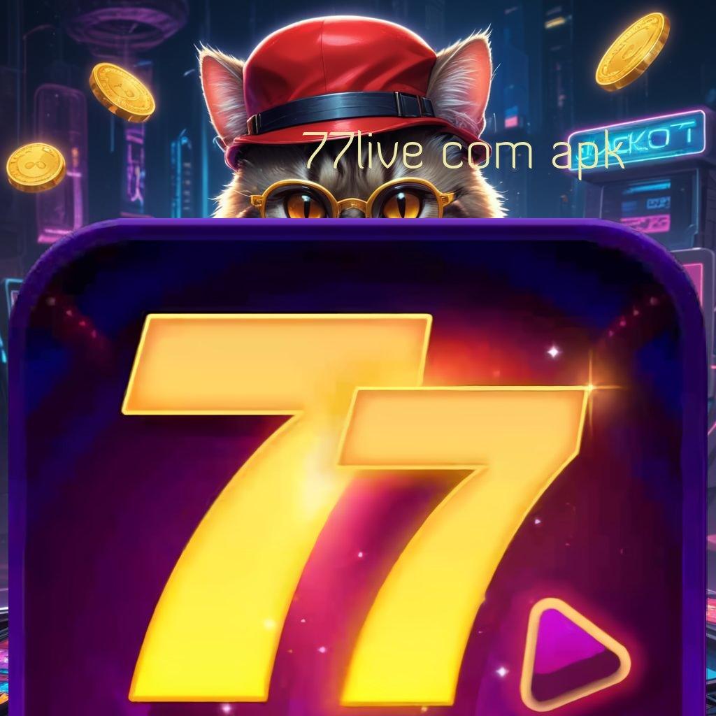 77LIVE COM APK ➿ toko game variatif