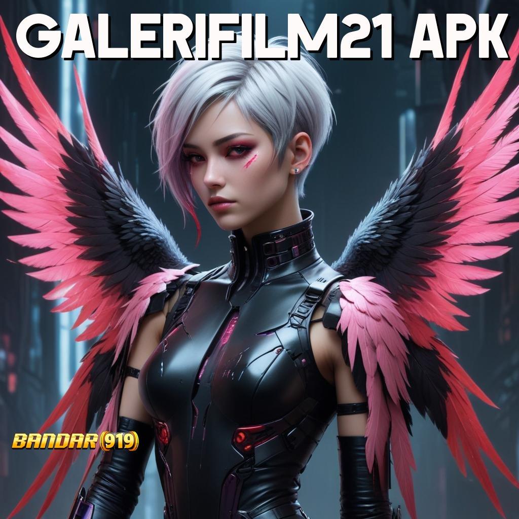 GALERIFILM21 APK 🐉 rute cadangan