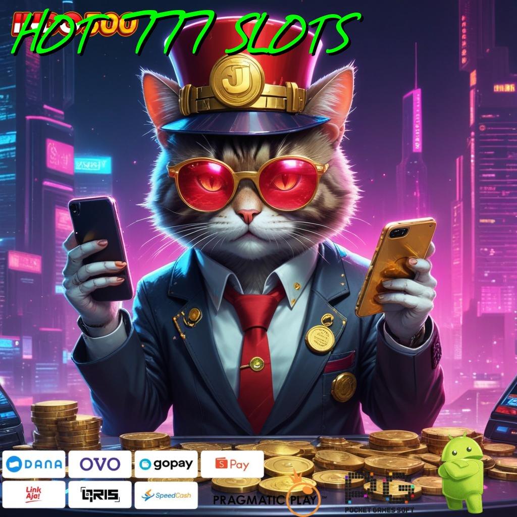 HOT 777 SLOTS Tumbuh Kilat Dapatkan Aplikasi Uang Sungguhan Sekarang