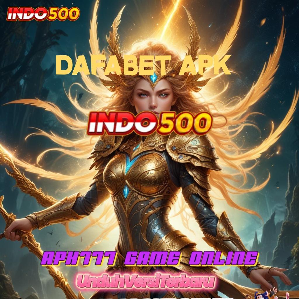 DAFABET APK Langsung Order Slot Online APK Dengan Penghasilan Nyata