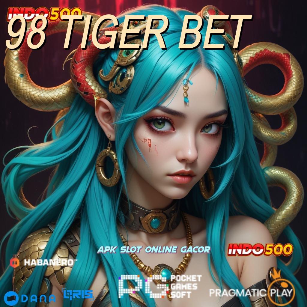 98 TIGER BET , Ruang Operasional Jackpot Instan Mudah Diraih