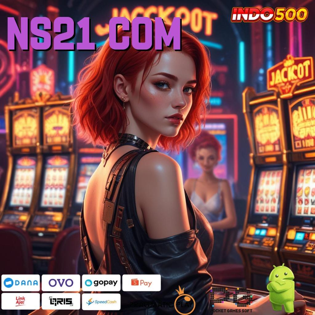 NS21 COM modal kecil jackpot terus