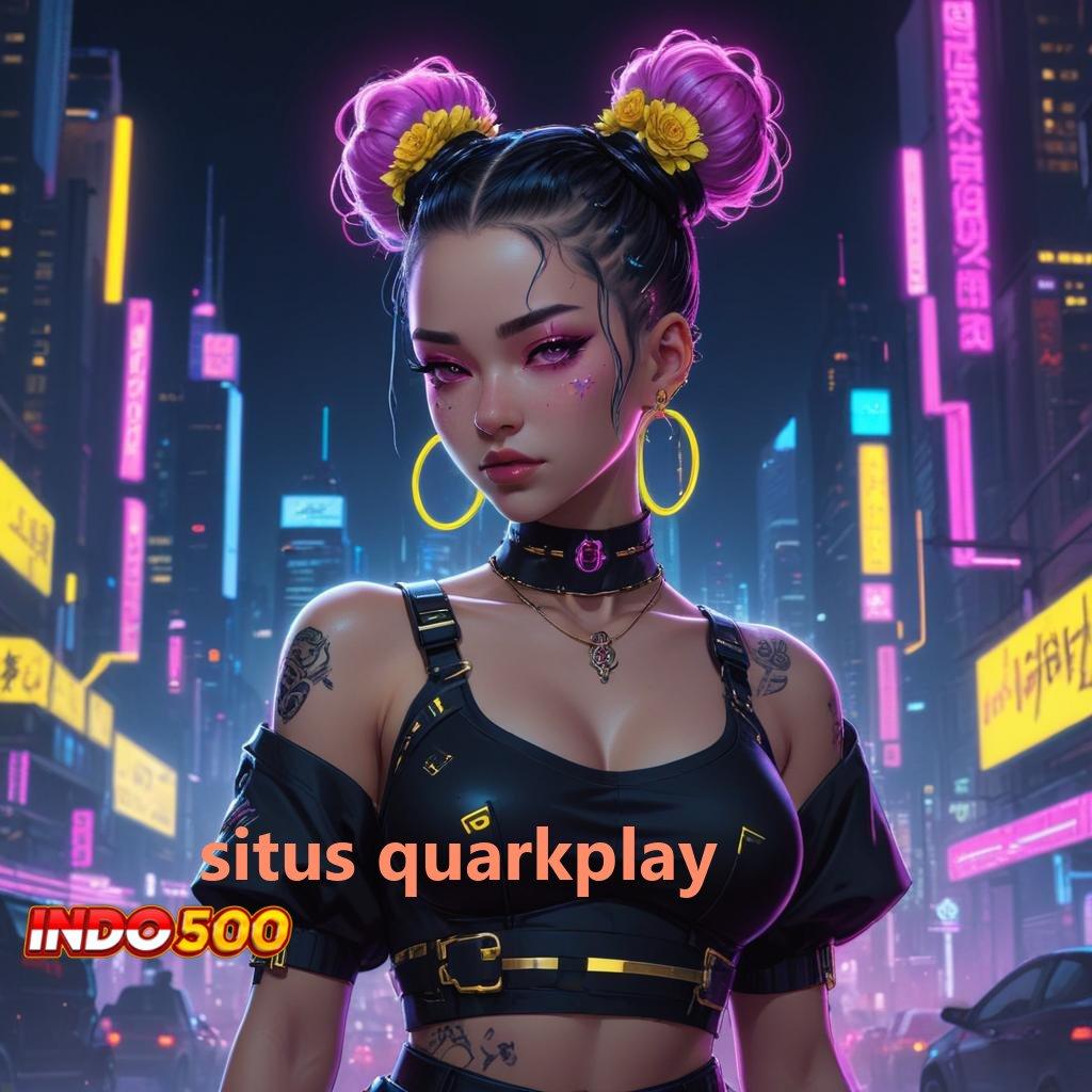 SITUS QUARKPLAY : kunci bonus