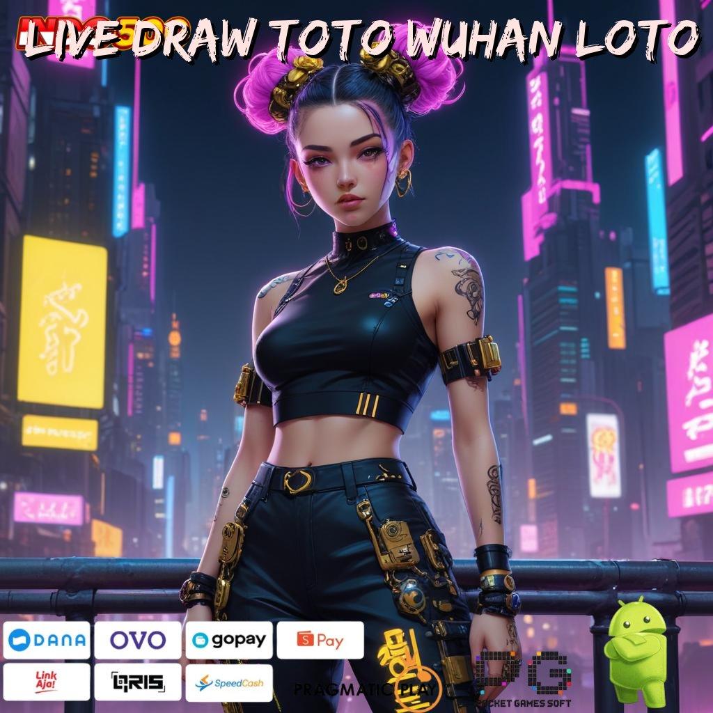 LIVE DRAW TOTO WUHAN LOTO Rahasia Keberuntungan Jackpot Spin Mudah