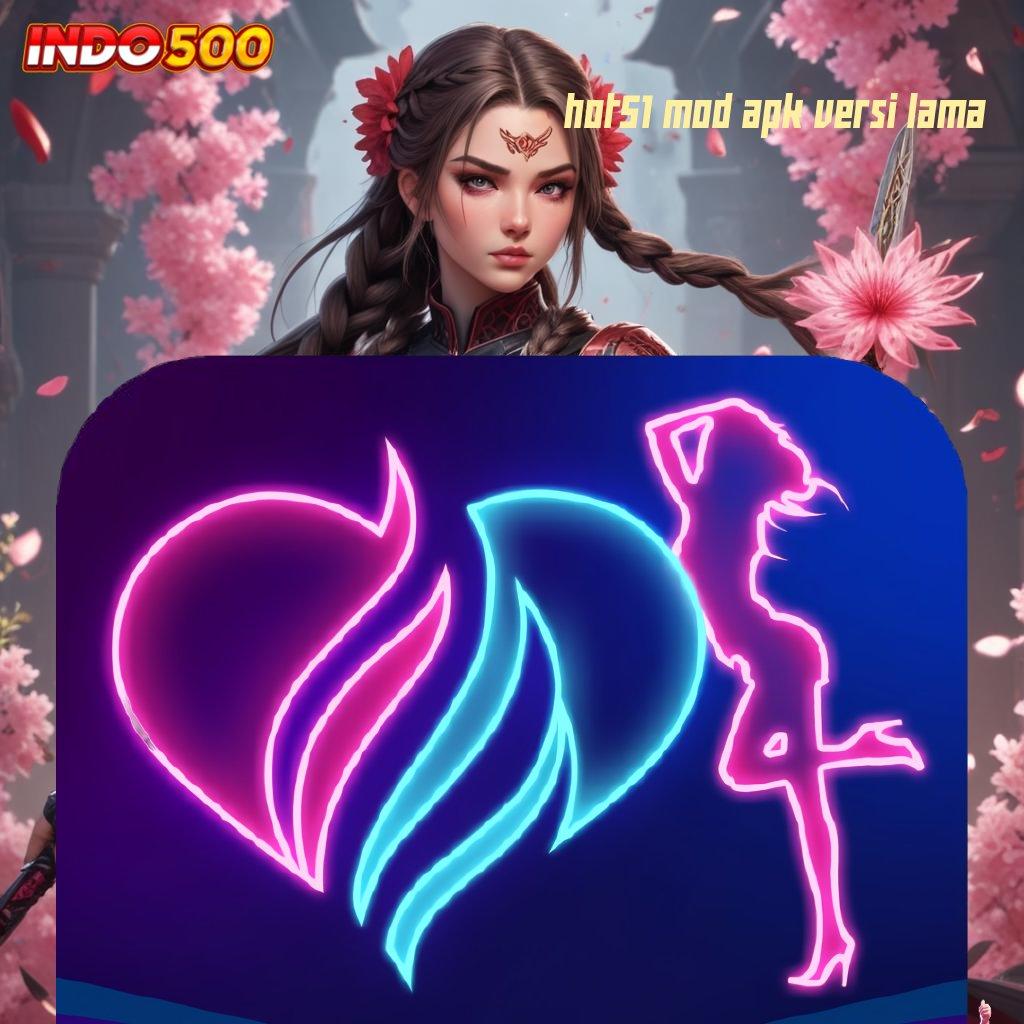 HOT51 MOD APK VERSI LAMA ≫ Teknologi Digital Mahasiswa Mudah Mengakses Pembaruan Terkini