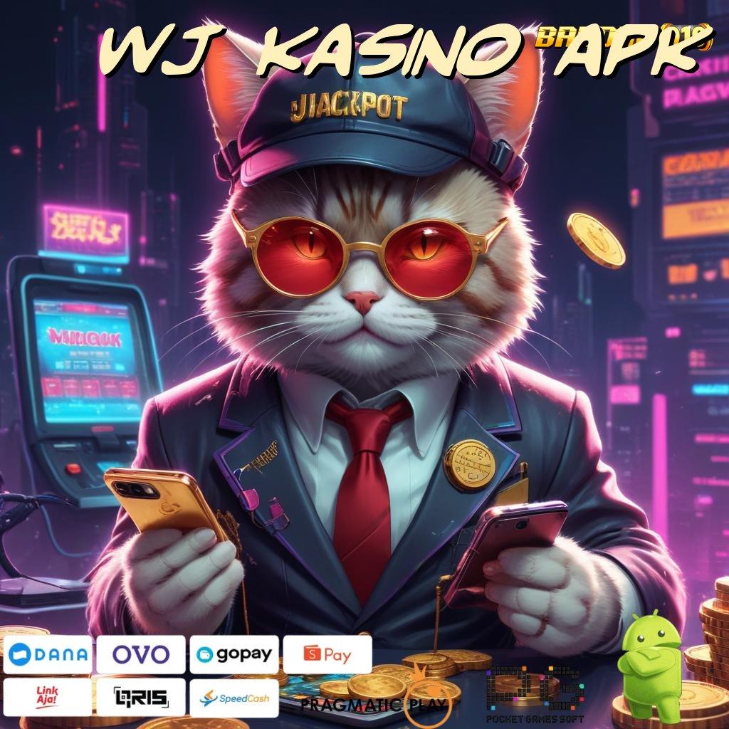 WJ KASINO APK # Mesin Spin Langsung dengan Teknologi Unggul