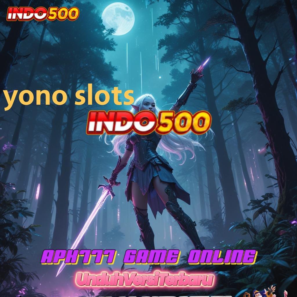 YONO SLOTS 🥇 Layanan RTP Tertinggi Versi Terbaru Landasan