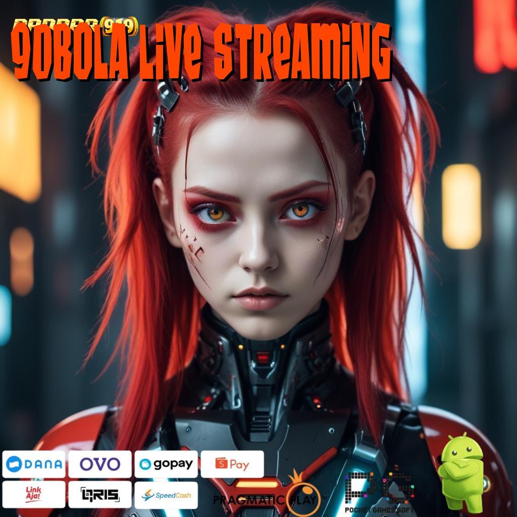 90BOLA LIVE STREAMING # Bonus Langsung Android (Versi New) 7.89