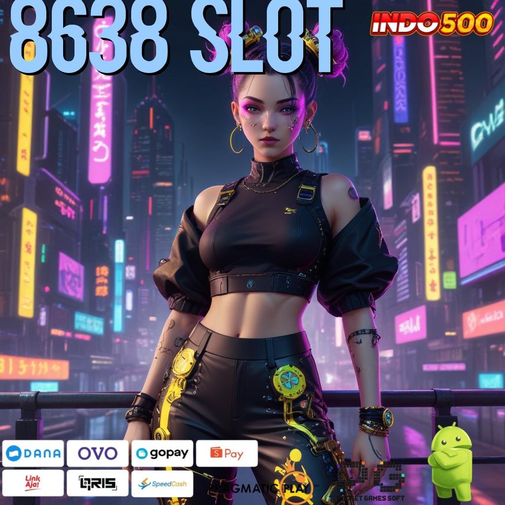 8638 SLOT auto cuan peluang tak terbatas