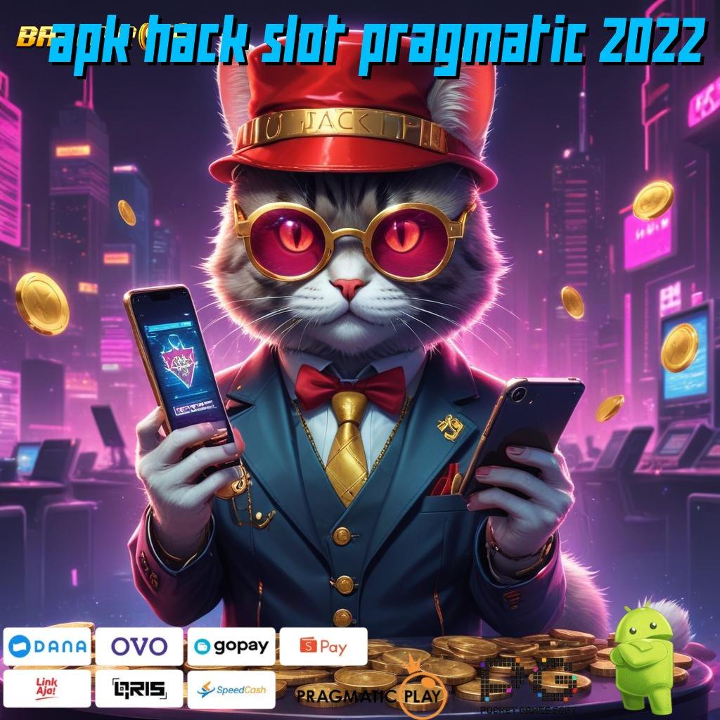 APK HACK SLOT PRAGMATIC 2022 # nasib beruntung ewallet langsung terjangkau