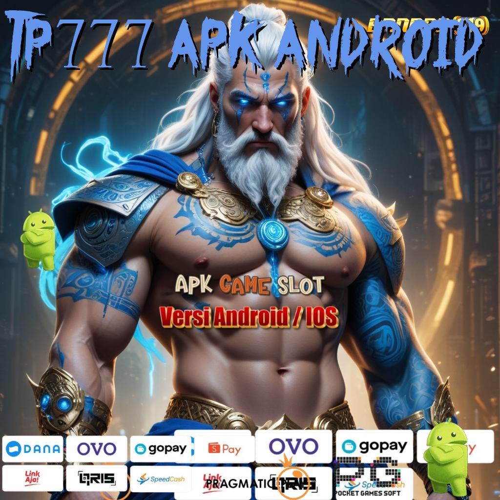 TP777 APK ANDROID @ Trik Terbaru Spin Jalur Hoki Fa Cai Shen