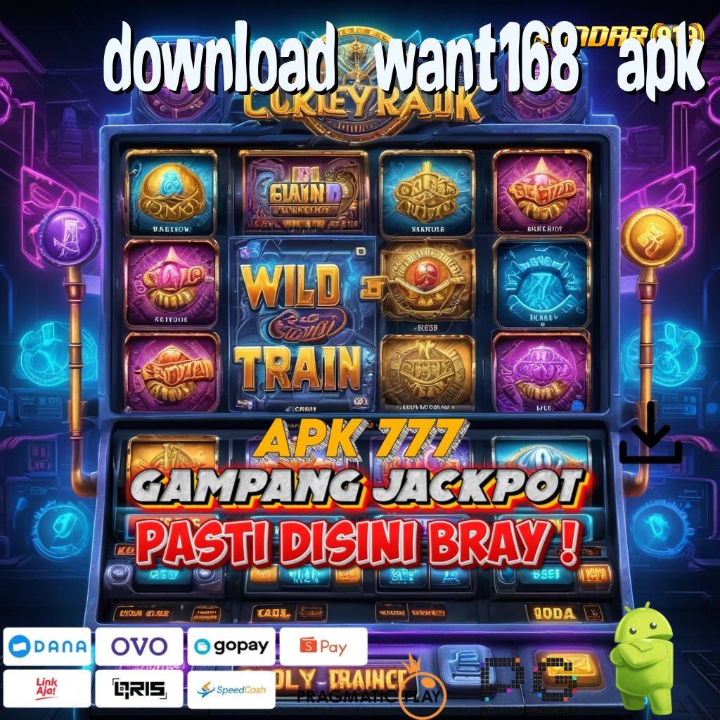 DOWNLOAD WANT168 APK # fleksibilitas baru spin scatter jalan pintas menuju maxwin