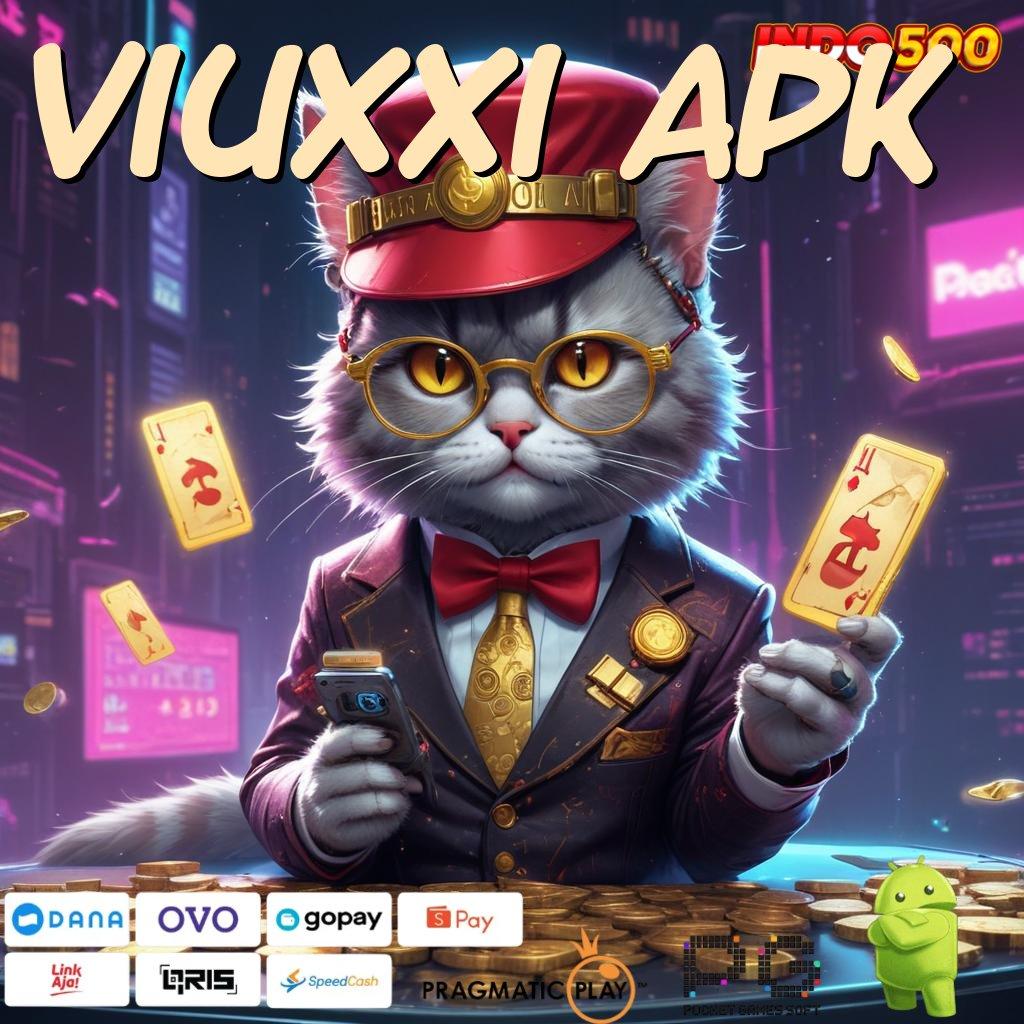 VIUXXI APK info teruji bukan hoax info teruji