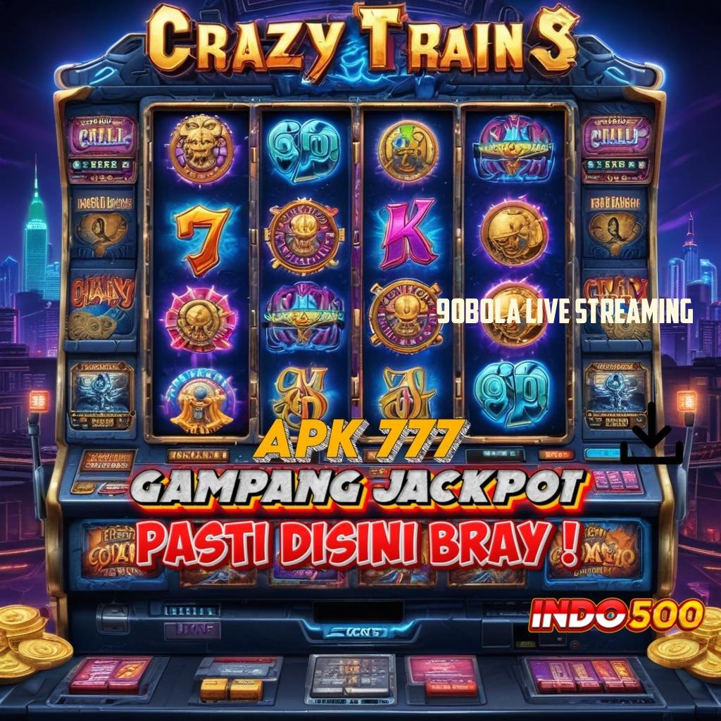 90BOLA LIVE STREAMING ✧ Gacor Hebat Slot Idr 777 APK Inovasi 2025 Terbaru