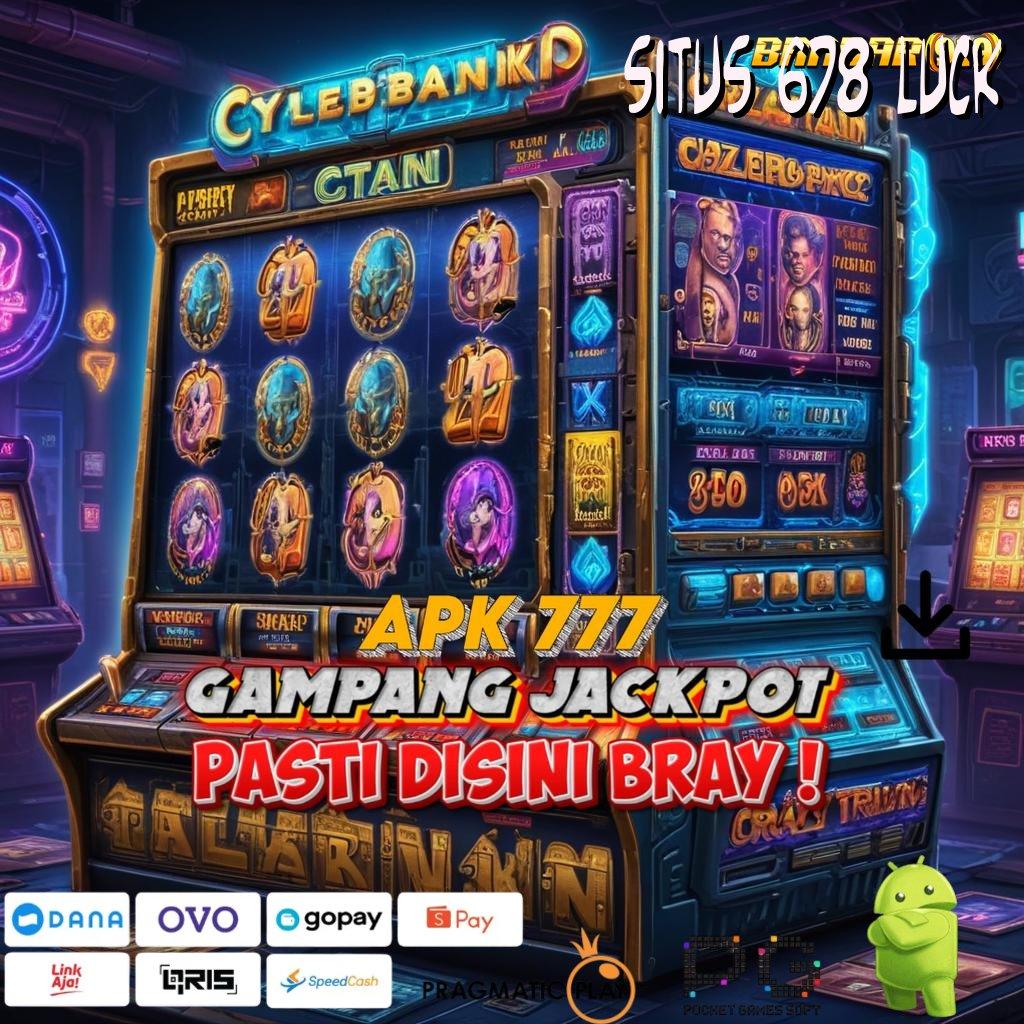 SITUS 678 LUCK > maxwin pasti untung tanpa rugi