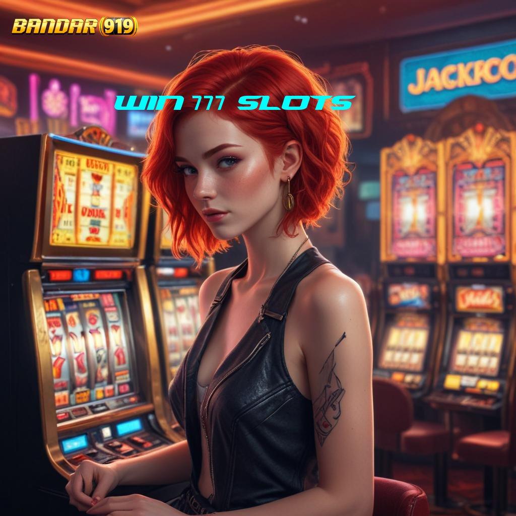 WIN 777 SLOTS # membuka pintu kemenangan