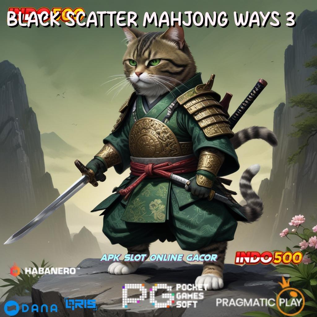 BLACK SCATTER MAHJONG WAYS 3 > Langsung Maxwin Scatter Cepat Spin Dalam Jalan Pasti Untung