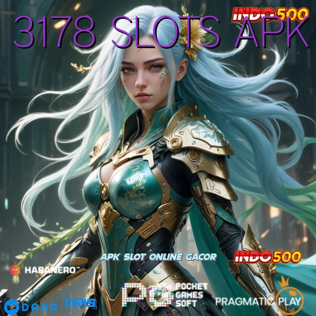 3178 SLOTS APK 🥇 Kilat Layanan Apk Slot Gratis Tanpa Setoran