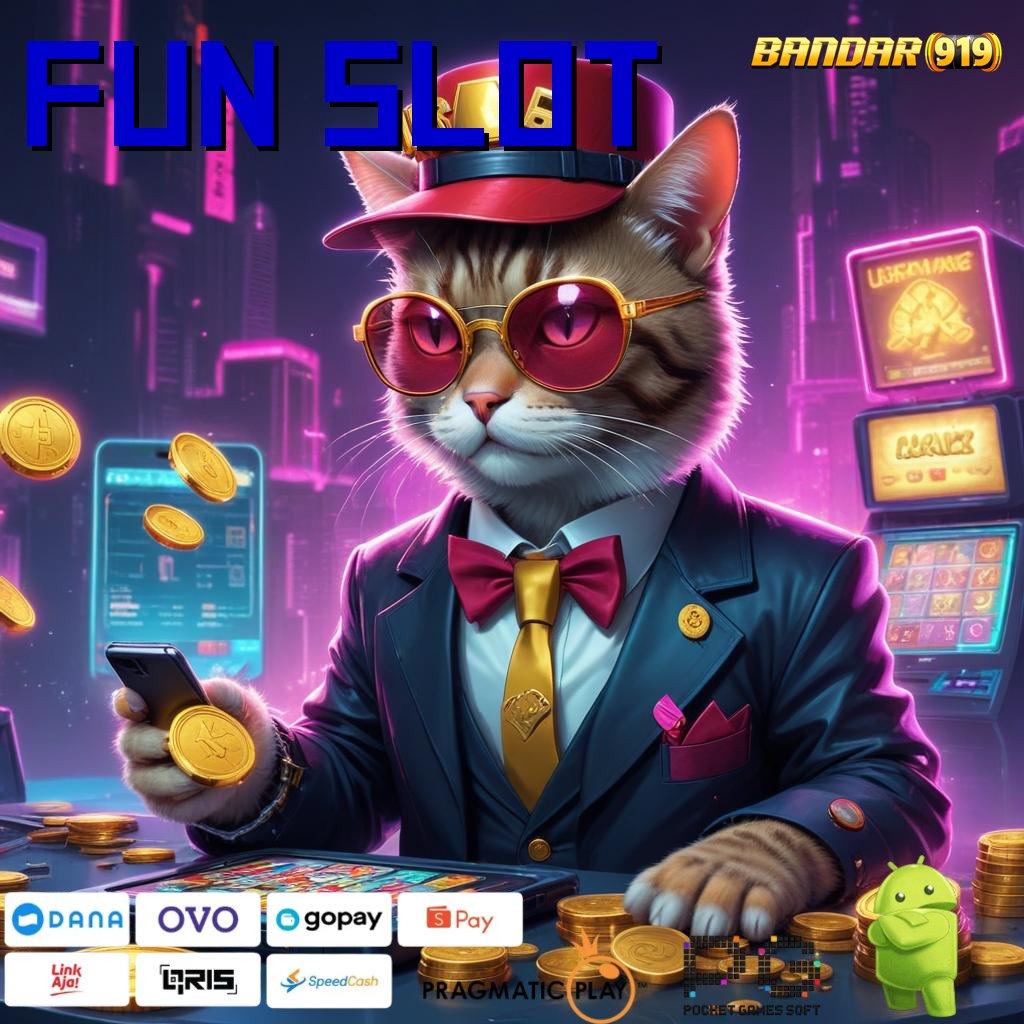 FUN SLOT @ modal minimal kemenangan mutlak fleksibel