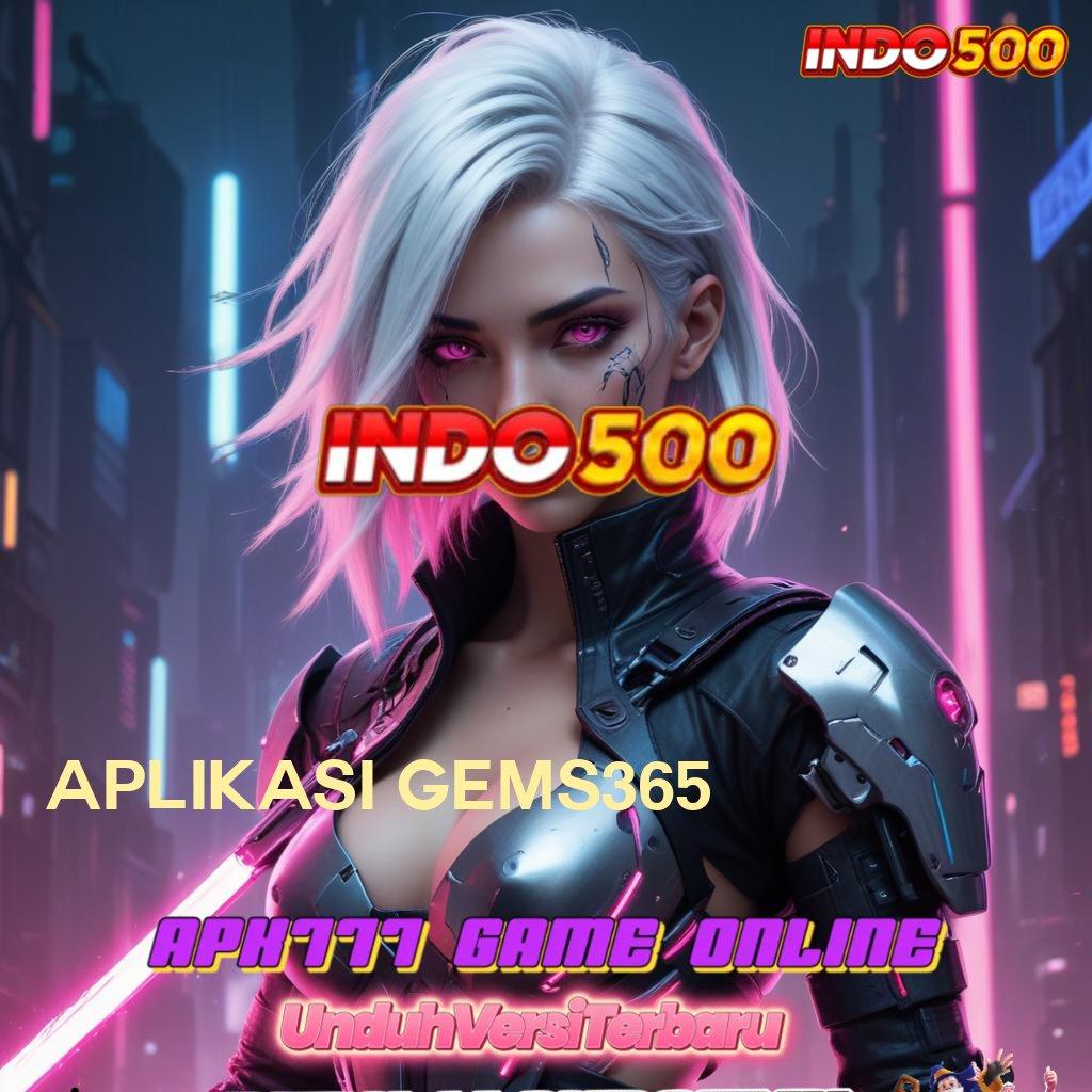 APLIKASI GEMS365 ↦ Pembaruan APK Event Bonus Gratis Antarmuka