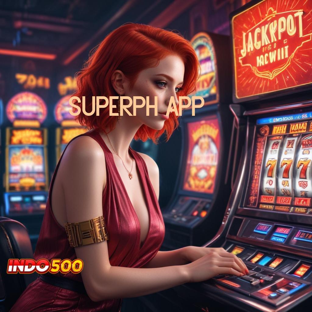 SUPERPH APP Akses Valid Spin Android Bonus