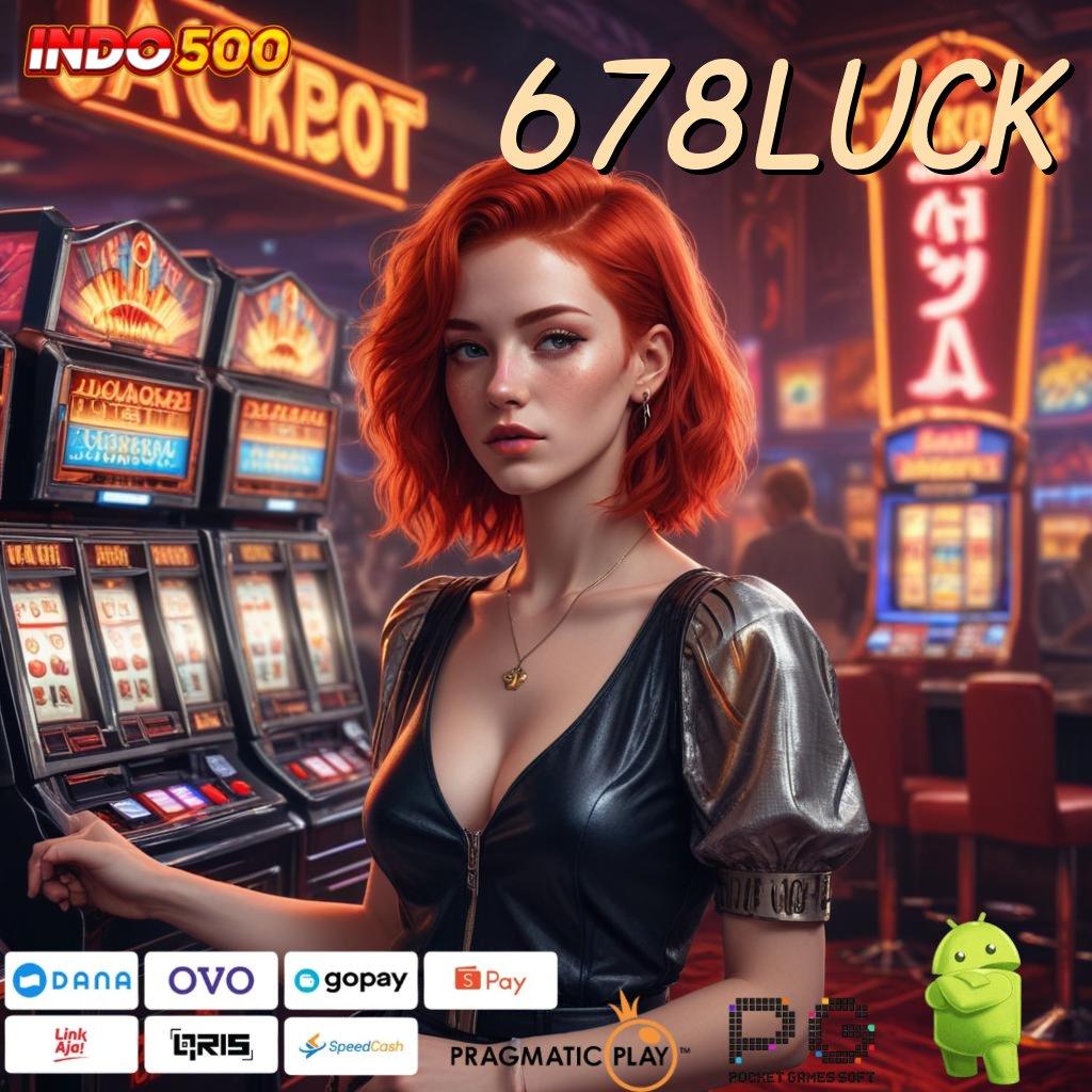 678LUCK Fasilitas Modern untuk Pemula Berambisi