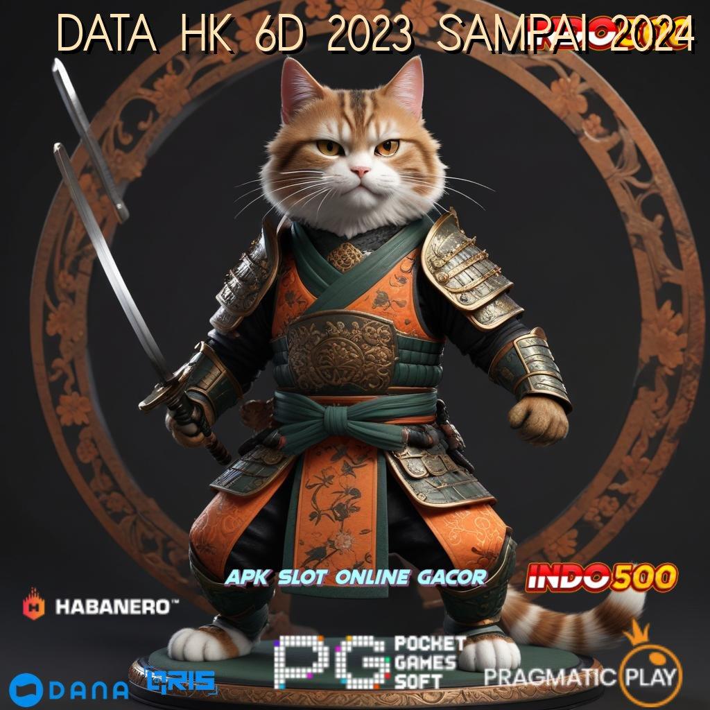 DATA HK 6D 2023 SAMPAI 2024 🎮 Deposit Receh Langsung Sambaran Unggulan