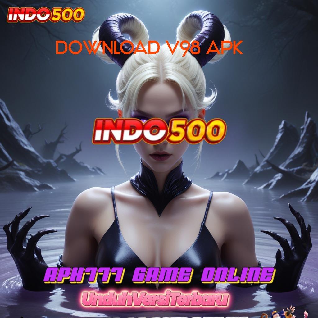 DOWNLOAD V98 APK 🎮 Kecepatan Spin yang Menjamin Keuntungan Stabil