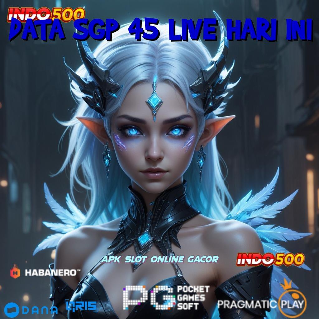 DATA SGP 45 LIVE HARI INI → Pengacak Takdir Slot Tanpa Saldo Awal Apk