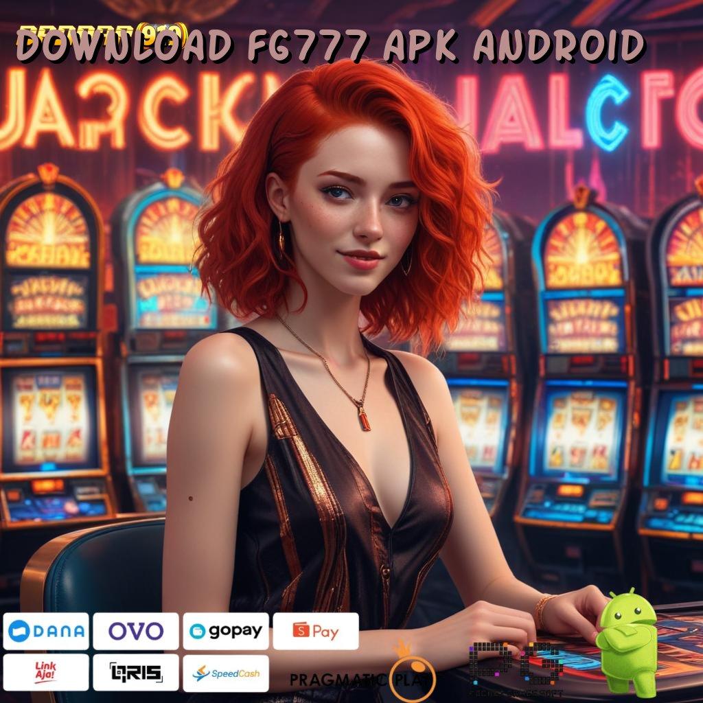 DOWNLOAD FG777 APK ANDROID # Cuan Setiap Waktu Unduh Aplikasi Permainan Uang Nyata Android