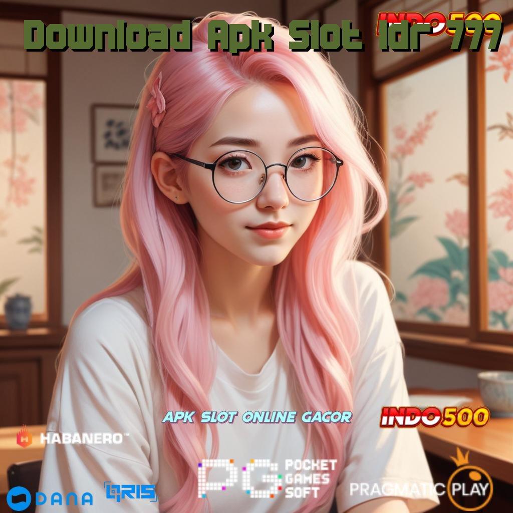 Download Apk Slot Idr 777