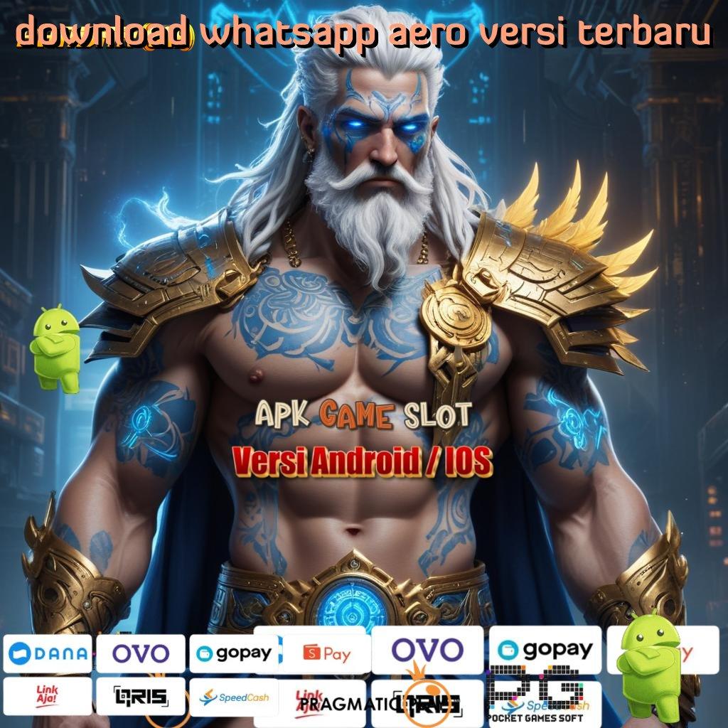 DOWNLOAD WHATSAPP AERO VERSI TERBARU : penghubung baru untuk game uang terupdate