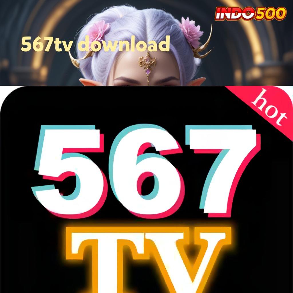 567TV DOWNLOAD > member baru agresif gabung sekarang cepat