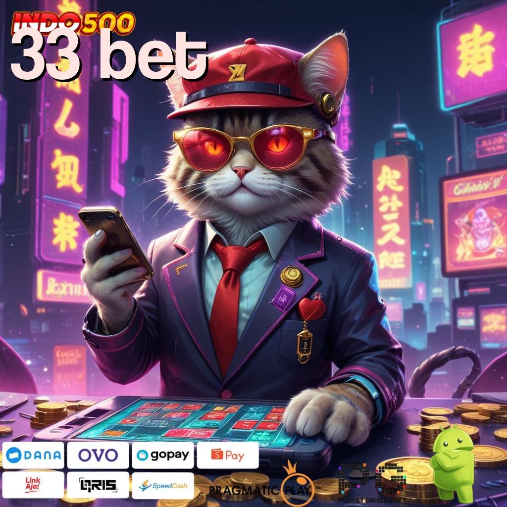 33 BET Slot Aplikasi Versi Spektakuler