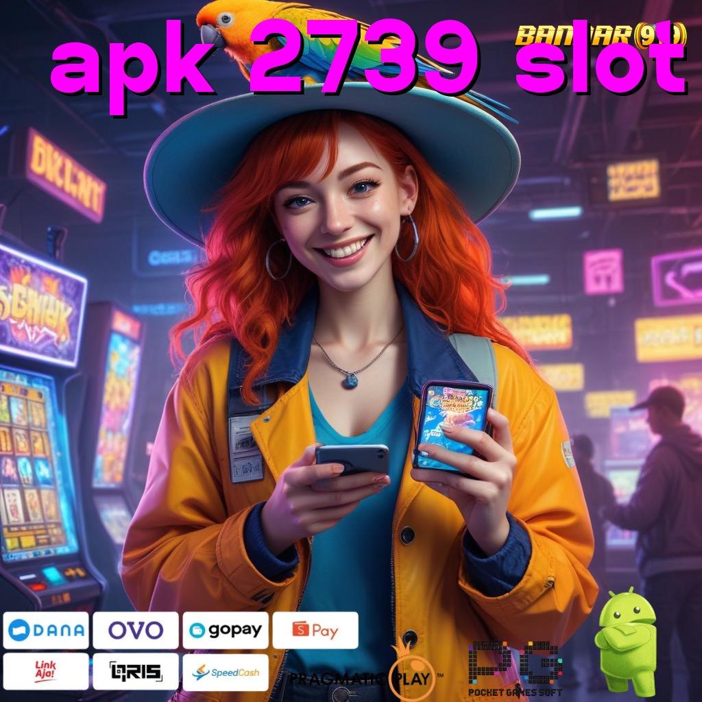 APK 2739 SLOT > Meraih Pasti Sukses Login Sekarang Untuk Maxwin!