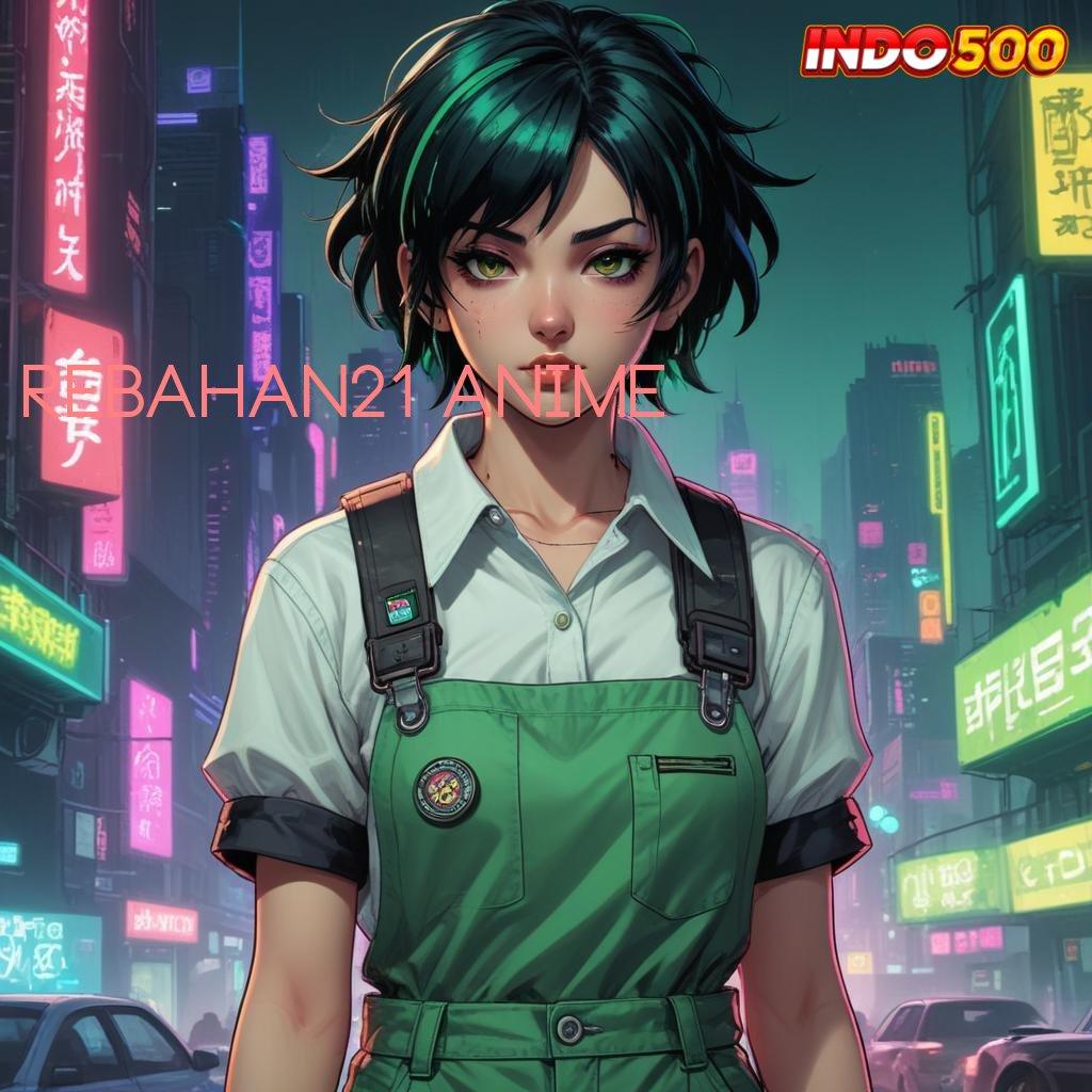 REBAHAN21 ANIME ✨ Gampang Pengganguran Slot Game Uang Cepat