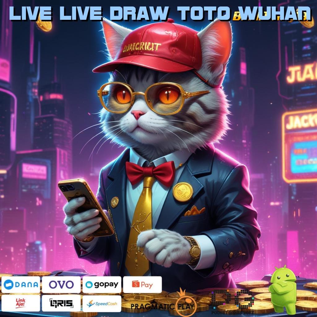 LIVE LIVE DRAW TOTO WUHAN # auto cuan tanpa ada batasan modal