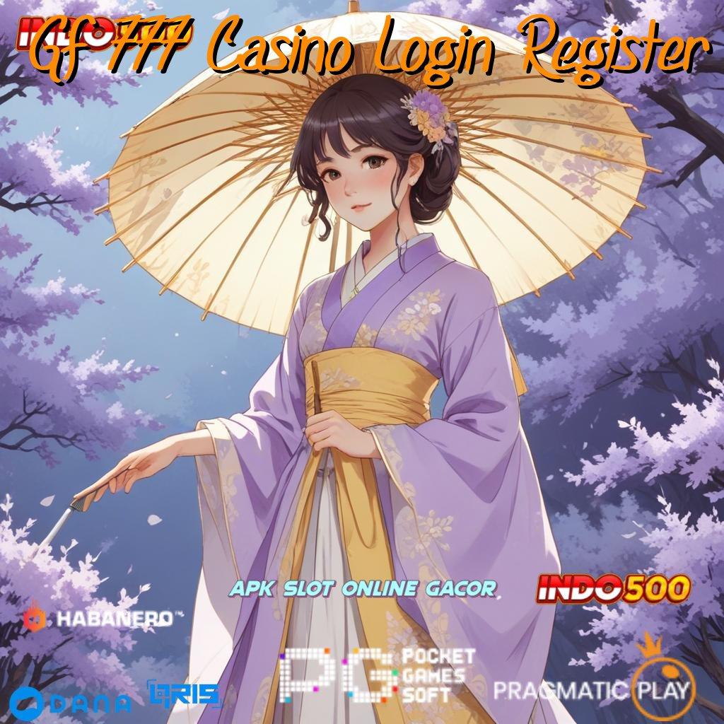 Gf 777 Casino Login Register