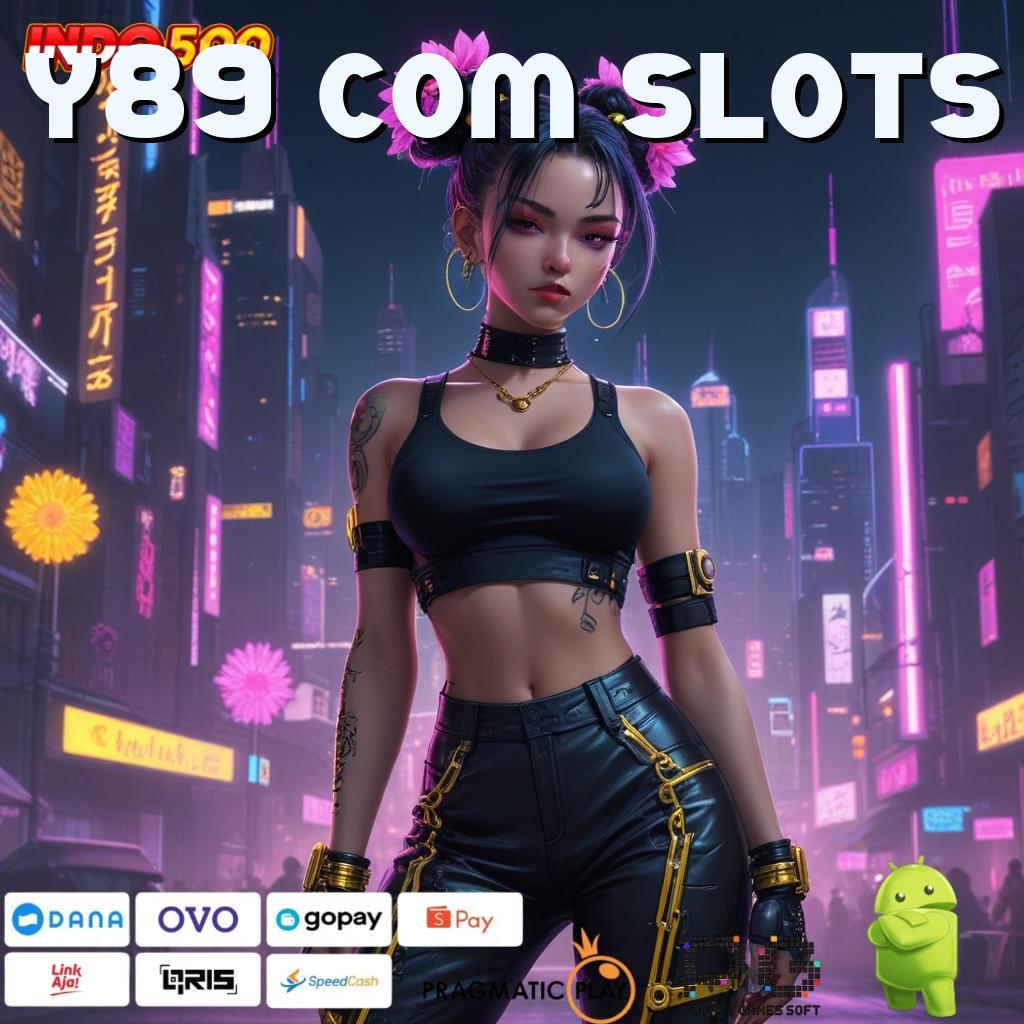 Y89 COM SLOTS Raih Keuntungan Dari Spin Instan