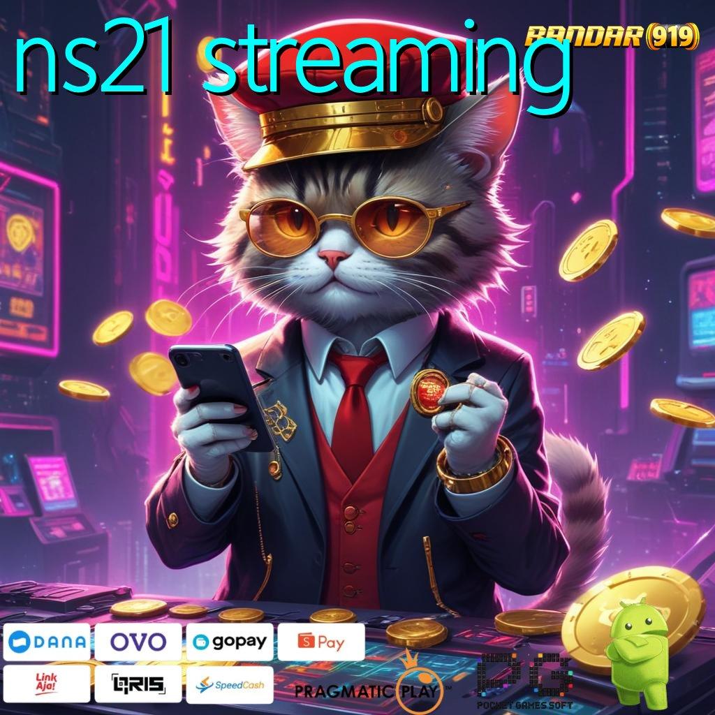 NS21 STREAMING # kode beruntung sistematis output prestasi