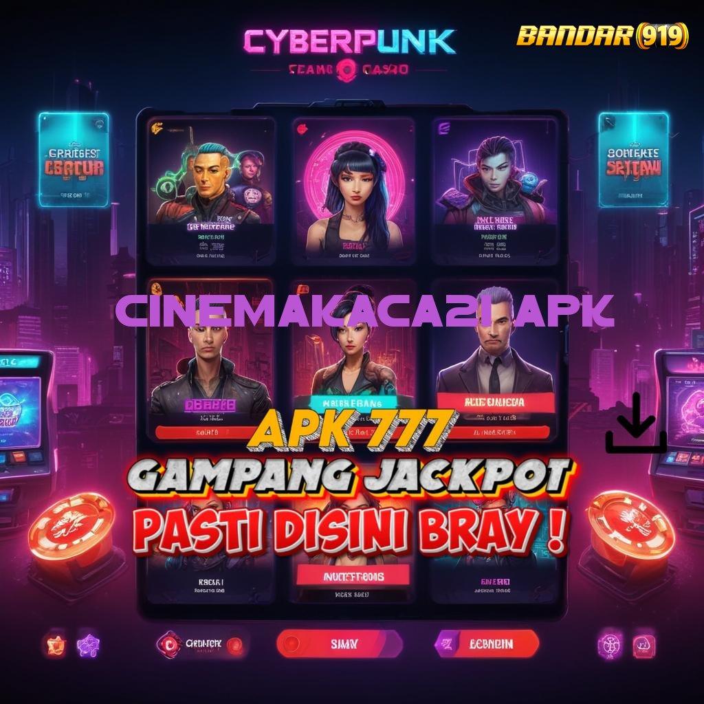 CINEMAKACA21 APK 💥 Prosesor Baru Dalam Layanan Digital Terintegrasi