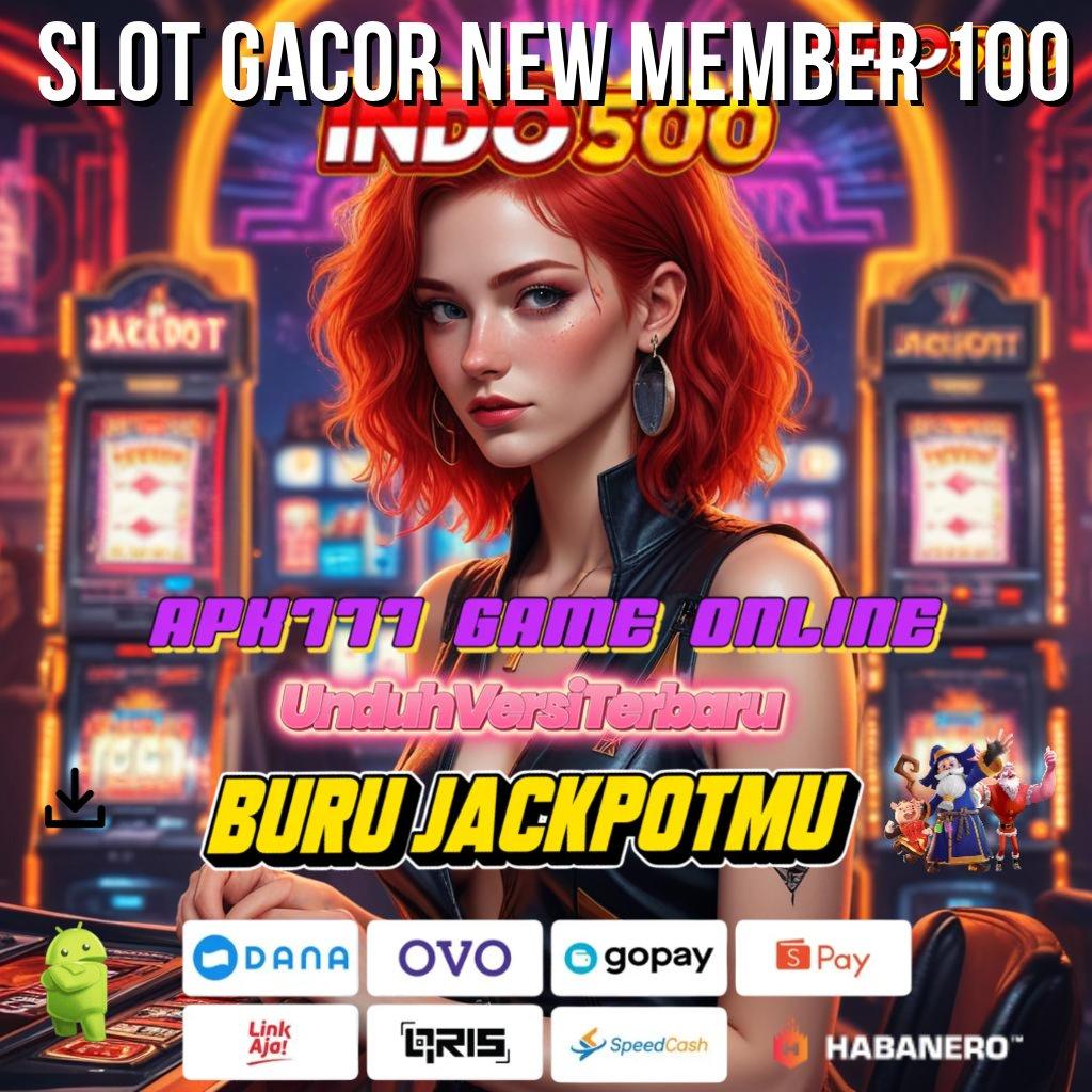 Slot Gacor New Member 100